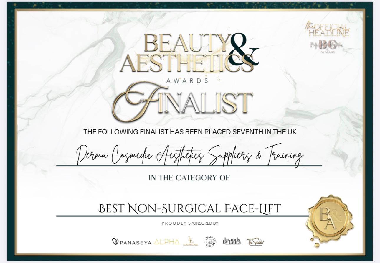 Beauty and Aesthetics Awards Finalist certificate for Derma Cosmedic Aesthetics Suppliers and Training, placed 7th in the UK for Best Non-Surgical Face-Lift 2025